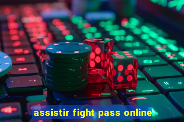 assistir fight pass online